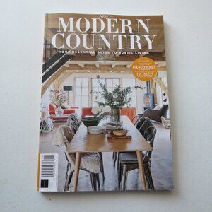 New Modern Country Your Essential Guide to Rustic Living Issue 05